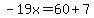 -19x=60%2B7