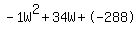 -1W%5E2%2B34W%2B-288