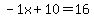 -1x%2B10=16