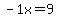 -1x=+9