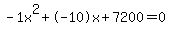 -1x%5E2%2B-10x%2B7200+=+0
