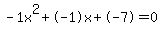 -1x%5E2%2B-1x%2B-7+=+0