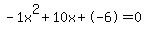 -1x%5E2%2B10x%2B-6+=+0