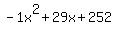 -1x%5E2%2B29x%2B252