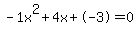 -1x%5E2%2B4x%2B-3+=+0