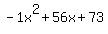 -1x%5E2%2B56x%2B73