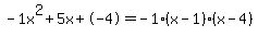 -1x%5E2%2B5x%2B-4+=+-1%28x-1%29%2A%28x-4%29