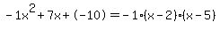 -1x%5E2%2B7x%2B-10+=+-1%28x-2%29%2A%28x-5%29