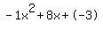 -1x%5E2%2B8x%2B-3