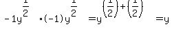 -1y%5E%281%2F2%29%2A-1y%5E%281%2F2%29=y%5E%28%281%2F2%29%2B%281%2F2%29%29=y