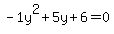 -1y%5E2%2B5y%2B6+=+0