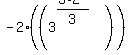 -2%28%283%5E%28%283%2A2%29%2F3%29%29%29