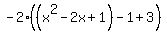 -2%28%28x%5E2-2x%2B1%29-1%2B3%29