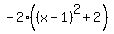 -2%28%28x-1%29%5E2%2B2%29