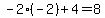 -2%28-2%29%2B4=8