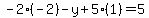 -2%28-2%29-y%2B5%281%29=5