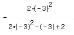 -2%28-3%29%5E2%2F%282%28-3%29%5E2-%28-3%29%2B2%29