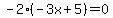 -2%28-3x%2B5%29=0