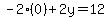 -2%280%29%2B2y=12