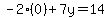 -2%280%29%2B7y=14