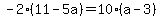 -2%2811-5a%29=10%28a-3%29
