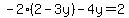 -2%282-3y%29-4y=2