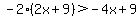 -2%282x%2B9%29%3E-4x%2B9