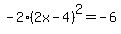 -2%282x-4%29%5E2=-6
