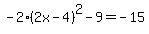 -2%282x-4%29%5E2-9=-15