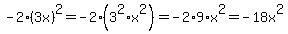 -2%283x%29%5E2=-2%283%5E2%2Ax%5E2%29=-2%2A9%2Ax%5E2=-18x%5E2