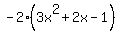 -2%283x%5E2%2B2x-1%29