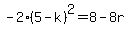 -2%285-k%29%5E2=8-8r