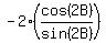 -2%28cos%282B%29%2Fsin%282B%29%29