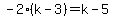 -2%28k-3%29+=+k-5