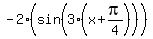 -2%28sin%283%28x%2Bpi%2F4%29%29%29