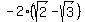-2%28sqrt%282%29-sqrt%283%29%29