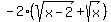 -2%28sqrt%28x-2%29%2Bsqrt%28x%29%29