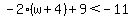 -2%28w%2B4%29%2B9%3C-11