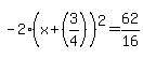 -2%28x%2B%283%2F4%29%29%5E2=62%2F16
