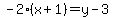 -2%28x%2B1%29=y-3