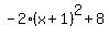-2%28x%2B1%29%5E2%2B8