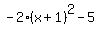 -2%28x%2B1%29%5E2+-+5