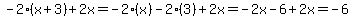-2%28x%2B3%29%2B2x=-2%28x%29-2%283%29%2B2x=-2x-6%2B2x=-6
