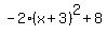 -2%28x%2B3%29%5E2%2B8