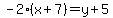 -2%28x%2B7%29=y%2B5