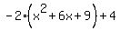 -2%28x%5E2%2B6x%2B9%29%2B4