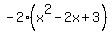-2%28x%5E2-2x%2B3%29
