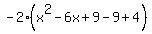 -2%28x%5E2-6x%2B9-9%2B4%29