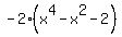 -2%28x%5E4-x%5E2-2%29
