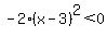 -2%28x-3%29%5E2%3C0